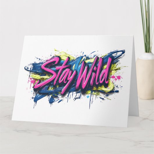 「Stay Wild」 – グラフィティ鮮やか・スタイル文字デザイン カード (正面)