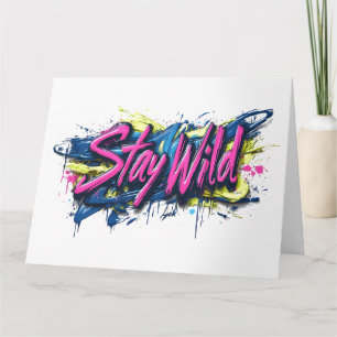 「Stay Wild」 – グラフィティ鮮やか・スタイル文字デザイン カード
