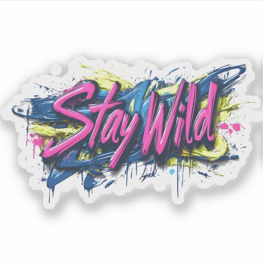「Stay Wild」 – グラフィティ鮮やか・スタイル文字デザイン シール (正面)