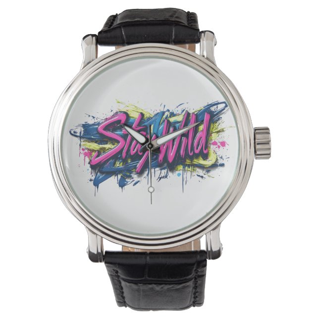 「Stay Wild」 – グラフィティ鮮やか・スタイル文字デザイン 腕時計 (正面)