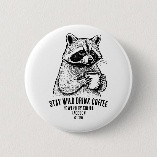 Stay Wild Drink Coffee -Funny Coffee lover Custom 缶バッジ (正面)