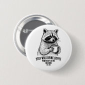 Stay Wild Drink Coffee -Funny Coffee lover Custom 缶バッジ (正面&裏面)