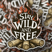 Stay Wild & Free Fire Pit Sticker | Die-Cut シール