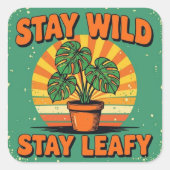 Stay wild leafy Adorable Greenery スクエアシール (正面)