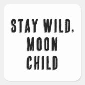 Stay Wild, Moon Child スクエアシール (正面)