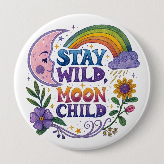 "Stay Wild Moon Child" バッジ (正面)