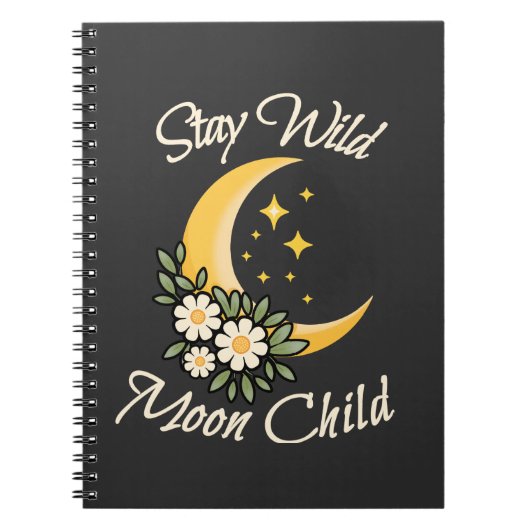 Stay Wild Moon Child | Boho Crescent Moon with Dai ノートブック (正面)