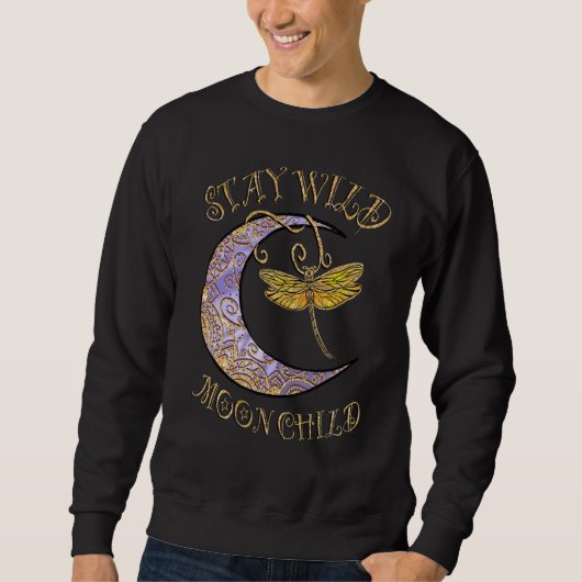 Stay Wild Moon Child Hippie Crescent Moon Dragonfl スウェットシャツ (正面)
