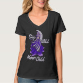 Stay Wild Moon Child Moonchild Belly dance Tシャツ (正面)