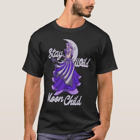 Stay Wild Moon Child Moonchild Belly dance Tシャツ (正面)