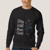 Stay Wild, Moon Child T-Shirt スウェットシャツ (正面)