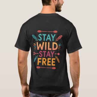 Stay Wild, Stay Free” – colorful boho typography  Tシャツ