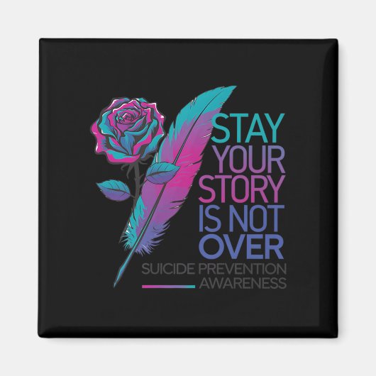 Stay Your Story Is Not Over Suicide Prevention Awa マグネット (正面)