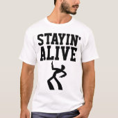 STAYIN'ALIVEのおもしろい誕生日Tシャツ Tシャツ (正面)