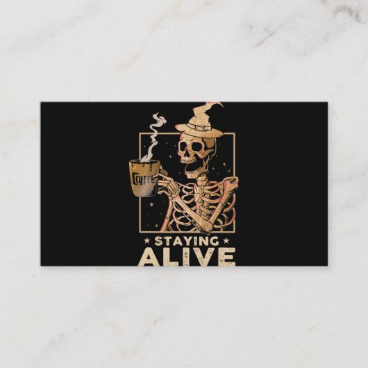 Staying Alive Funny Skeleton Drinking Coffee Happy 名刺 (正面)