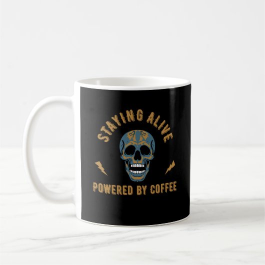 Staying alive powered by coffee - skull energy  コーヒーマグカップ (左)