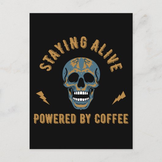 Staying alive powered by coffee - skull energy  ポストカード (正面)