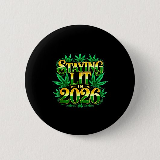 Staying Lit 2026 High Wasted Weed New Years Funny  缶バッジ (正面)