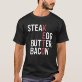 Steak Eggs Butter Bacon Keto Diet Ketogenic Tシャツ (正面)