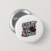 Stealing Hearts Like I Steal Pucks Valentine's Day 缶バッジ (正面&裏面)