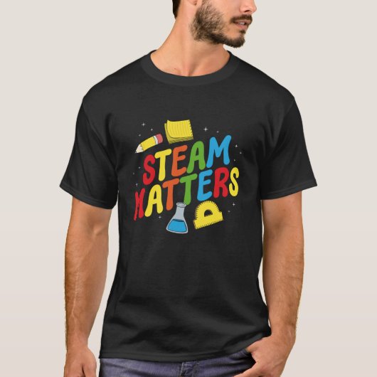 Steam Matters STEM Education Science Teacher Tシャツ (正面)