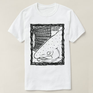 STEELHEAD FOREVER! mono(Fish Forever series 010) Tシャツ