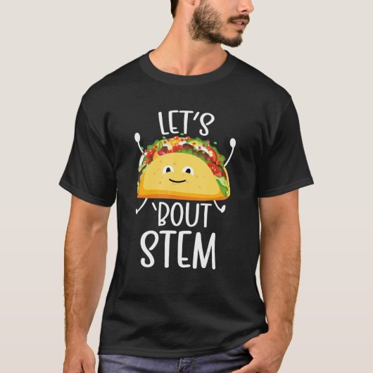STEM Teacher Taco Science Technology Engineering M Tシャツ (正面)