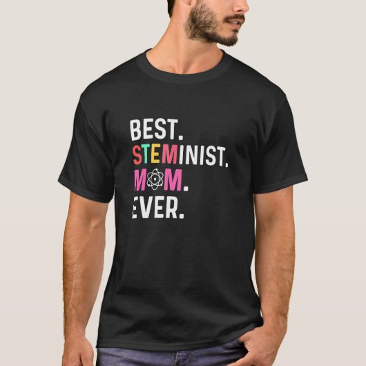STEMinist最高の Mom Ever STEMinist Tシャツ (正面)
