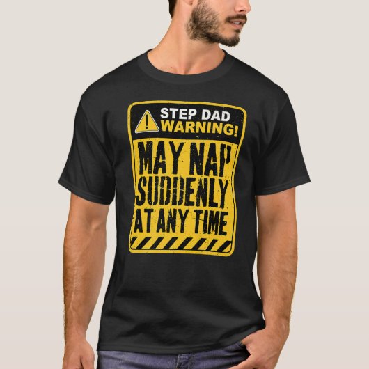 Step Dad Warning May Nap Suddenly At Any Time Prem Tシャツ (正面)