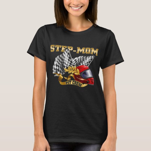 Step-Mom誕生日- Step-Mom Pit Crew - Race Car B Tシャツ (正面)