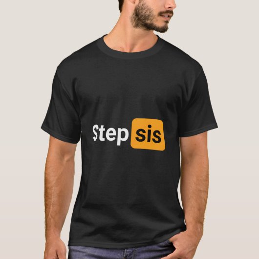 Step Sis Novelty Humor Joke Tシャツ (正面)