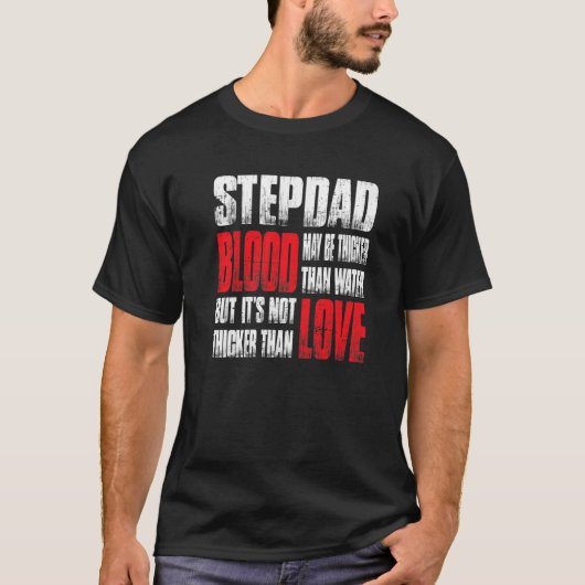 Stepdadの血は水Dより厚いかもしれない父の。 Tシャツ (正面)