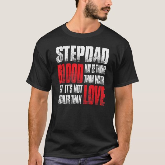 Stepdadの血は水Dより厚いかもしれない父の。 Tシャツ (正面)
