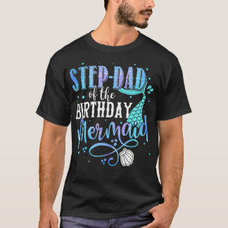 StepDadの誕生日マーメイドファミリーマッチングパ Tシャツ
