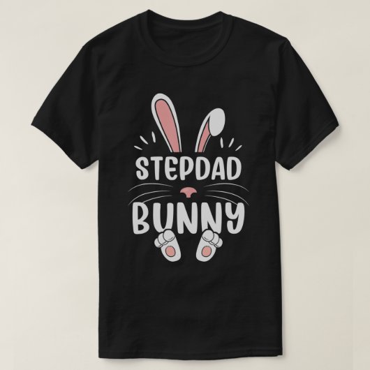 Stepdad Bunny Funny Matching Easter Bunny Egg Hunt Tシャツ (デザイン正面)