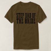 Stepdad of the Bride Bachelor Wedding Daughter  Tシャツ (デザイン正面)