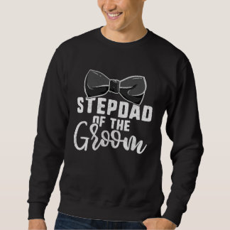 Stepdad Of The Groom  For Men Bachelor Party Bonus スウェットシャツ