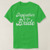 Stepfather Of The Bride , Stepdaughter Bachelorett Tシャツ (デザイン正面)