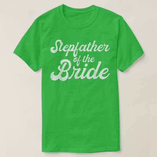 Stepfather Of The Bride , Stepdaughter Bachelorett Tシャツ (デザイン正面)