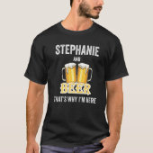 Stephanie And Beer That's Why I'm Here   Tシャツ (正面)