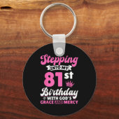 Stepng Into My 81st Birthday With Gods Grace And M キーホルダー (正面)