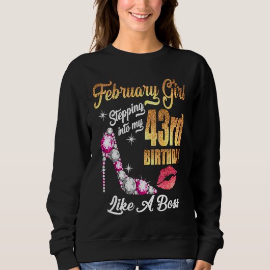 Stepping Into My 43rd Birthday Like A Boss For 43  スウェットシャツ (正面)