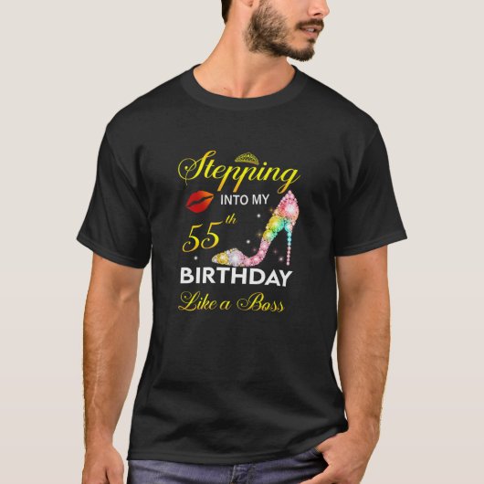 Stepping Into My 55Th Birthday Like A Boss Since 1 Tシャツ (正面)