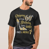Stepping Into My 60th Birthday with God's Grace an Tシャツ (正面)