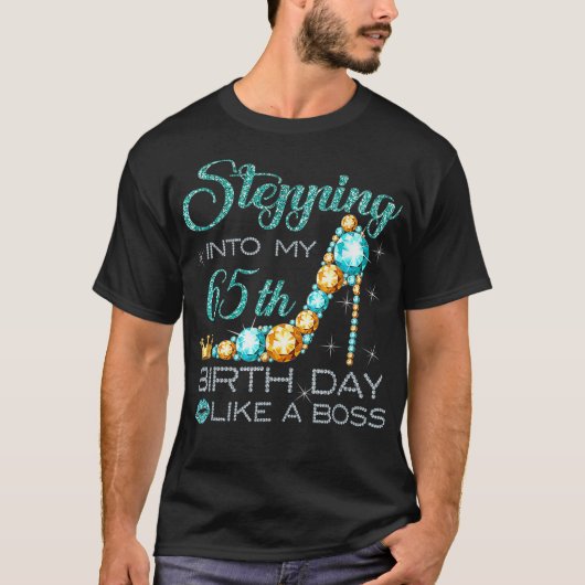 Stepping Into My 65th Birthday Like A Boss Bday Gi Tシャツ (正面)