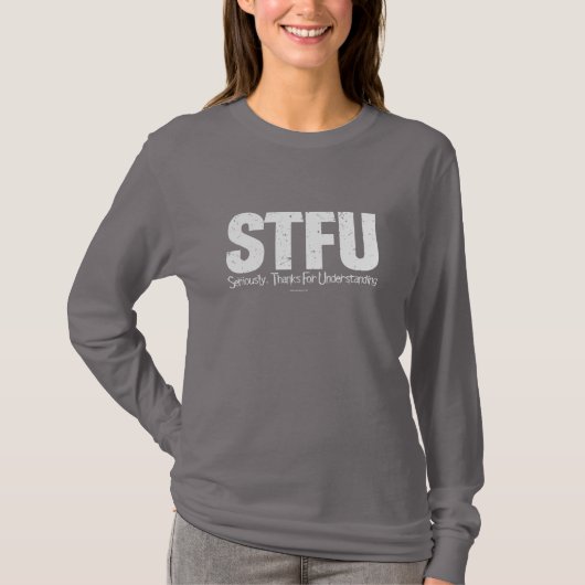 STFU:本気で、感謝してい理解のため Tシャツ (正面)