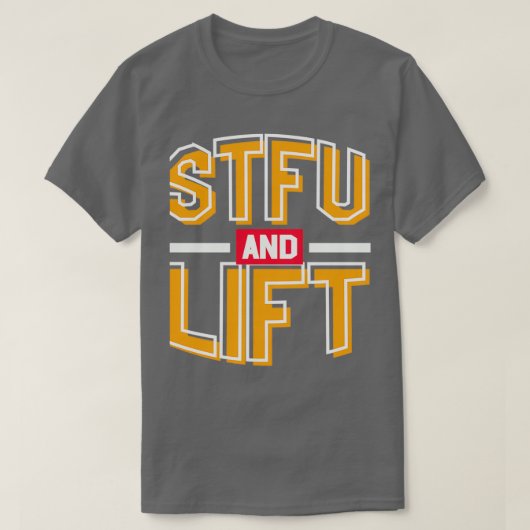 STFU And Lift I Funny Workout Sport Athlete 2 Tシャツ (デザイン正面)
