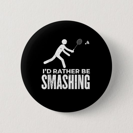 Stick Figure Badminton - Id Rather Be Smashing Bad 缶バッジ (正面)