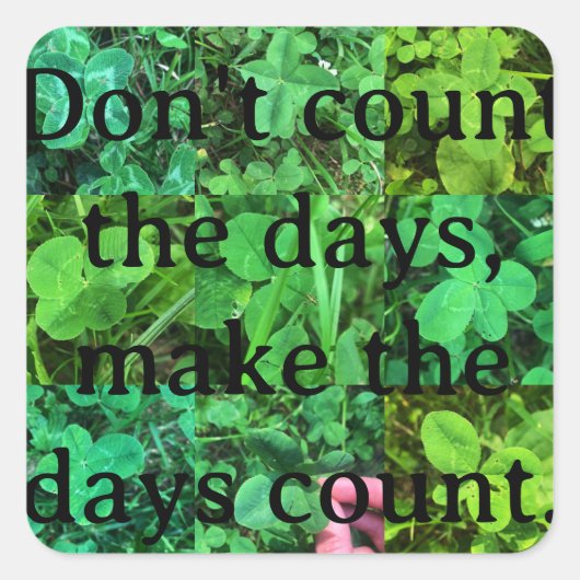 Sticker - Make the days count スクエアシール (正面)