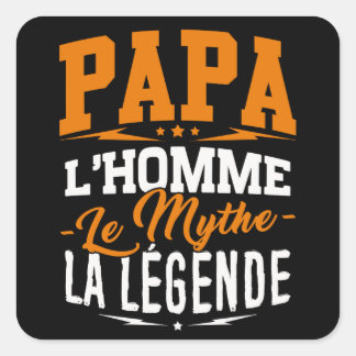 Sticker Papa, l'Homme, le Mythe, la Légende スクエアシール